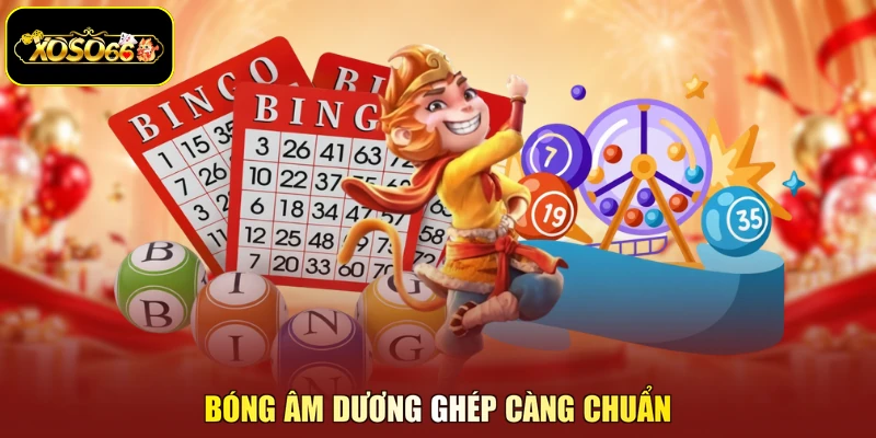 Bóng âm dương ghép càng chuẩn
