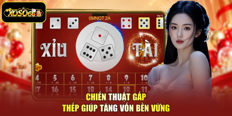 Chiến thuật gấp thếp giúp tăng vốn bền vững