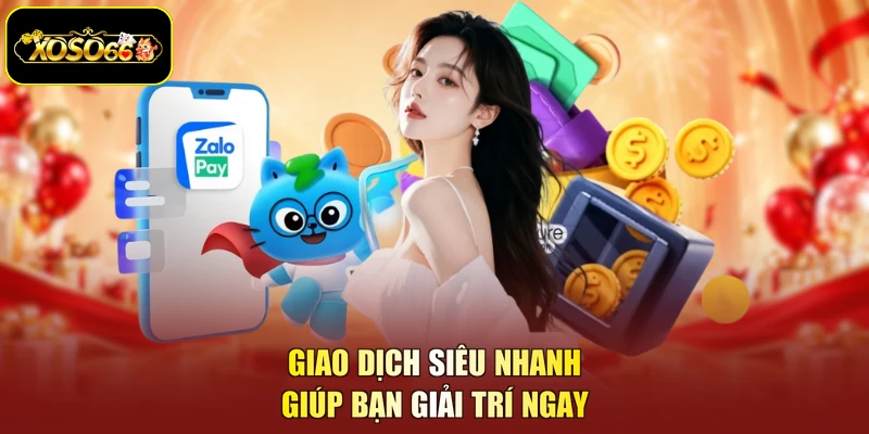 Giao dịch siêu nhanh giúp bạn giải trí ngay