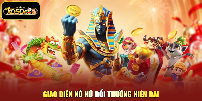 Giao diện nổ hũ đổi thưởng hiện đại