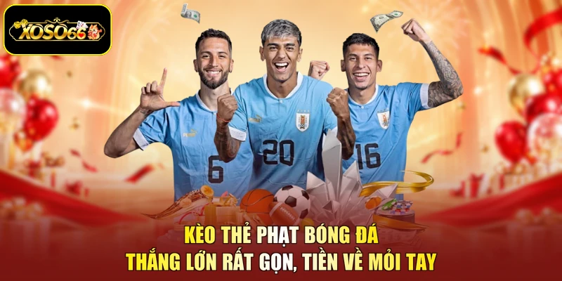 Kèo Thẻ Phạt Bóng Đá - Thắng Lớn Rất Gọn, Tiền Về Mỏi Tay