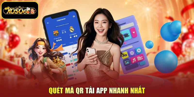 Quét mã QR TẢI APP nhanh nhất