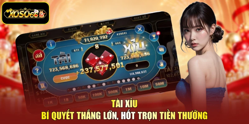 Tài Xỉu - Bí Quyết Thắng Lớn, Hốt Trọn Tiền Thưởng
