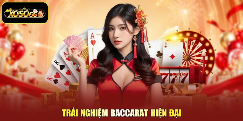 Trải nghiệm Baccarat hiện đại