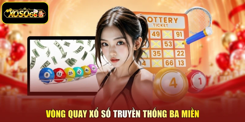 Vòng quay xổ số truyền thống ba miền